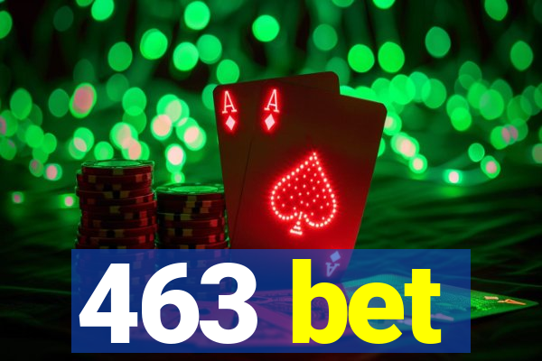 463 bet